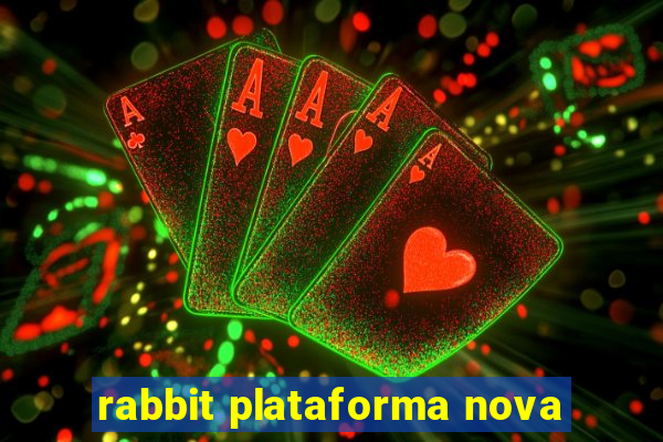 rabbit plataforma nova